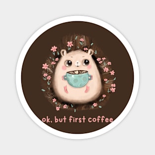 ok, but first coffee Magnet